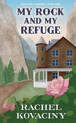 My Rock and My Refuge Paperback Independently Published