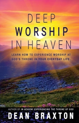 Deep Worship In Heaven Paperback Braxton Press Productions