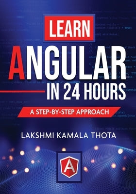 Learn Angular in 24 Hours Paperback White Falcon Publishing