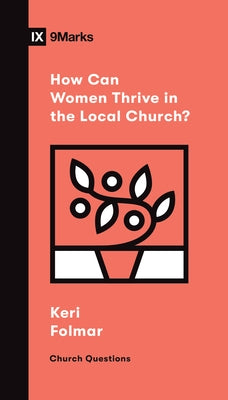How Can Women Thrive in the Local Church? Paperback Crossway