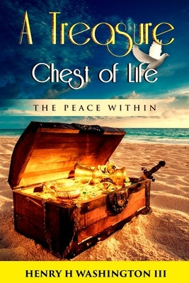 A Treasure Chest of Life: The Peace Within Paperback Independently Published