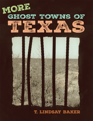 More Ghost Towns of Texas Paperback University of Oklahoma Press