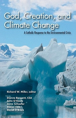 God, Creation, and Climate Change: A Catholic Response to the Environmental Crisis Paperback Orbis Books