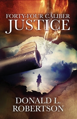Forty-Four Caliber Justice Paperback CM Publishing