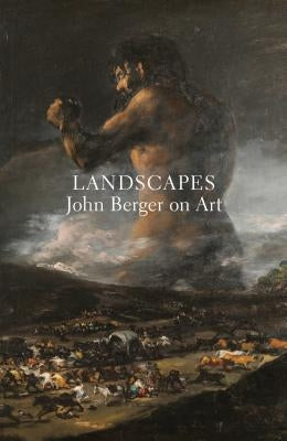 Landscapes: John Berger on Art Paperback Verso