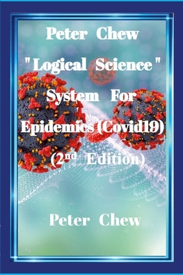 Paperback book titled "Peter Chew Logical Science System for Epidemics (Covid-19) 2nd Edition" with cover image featuring text and graphics.