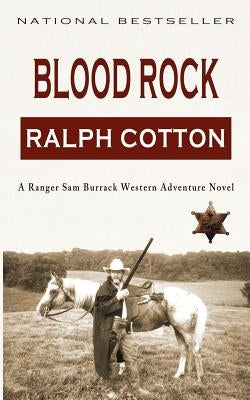 Blood Rock: A Ranger Sam Burrack Western Adventure Paperback Createspace Independent Publishing Platform