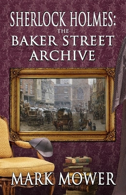 Sherlock Holmes - The Baker Street Archive Paperback MX Publishing