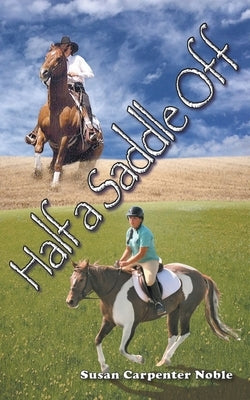 Half a Saddle Off Paperback Susan Carpenter Noble