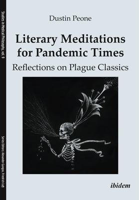 Literary Meditations for Pandemic Times: Reflections on Plague Classics Paperback Ibidem Press