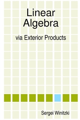 Linear Algebra via Exterior Products Paperback Lulu Press
