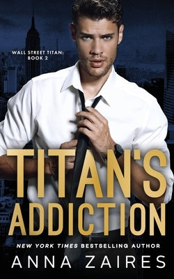 Titan's Addiction (Wall Street Titan Book 2) Paperback Mozaika LLC