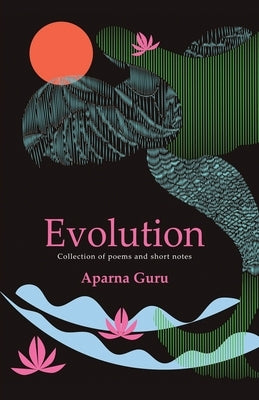 Evolution: Collection of poems and short notes Paperback Black Eagle Books