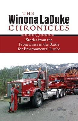 The Winona LaDuke Chronicles: Stories from the Front Lines in the Battle for Environmental Justice Paperback Fernwood Publishing