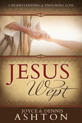 Jesus Wept: Understanding and Enduring Loss Paperback Cedar Fort