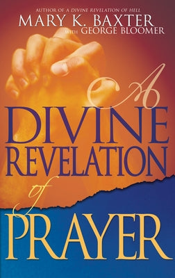 A Divine Revelation of Prayer Paperback Whitaker House