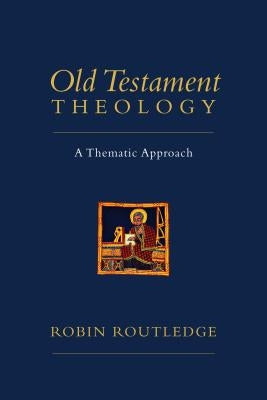 Old Testament Theology: A Thematic Approach Paperback IVP Academic