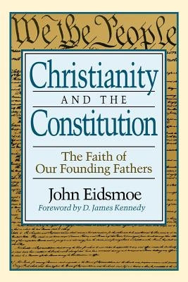 Christianity and the Constitution: The Faith of Our Founding Fathers Baker Academic