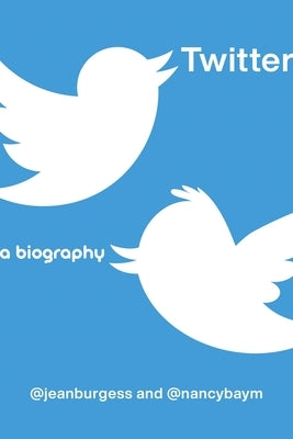 Twitter: A Biography Paperback New York University Press