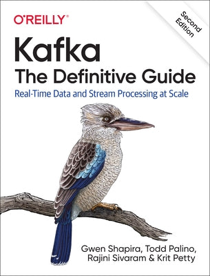 Kafka: The Definitive Guide: Real-Time Data and Stream Processing at Scale Paperback O'Reilly Media