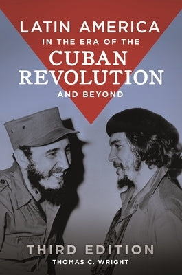 Latin America in the Era of the Cuban Revolution and Beyond Paperback Bloomsbury Publishing PLC