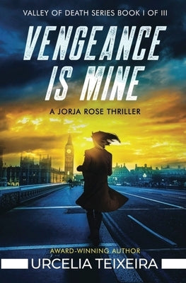 Vengeance is Mine: A Jorja Rose Christian Suspense Thriller Paperback Urcelia Teixeira