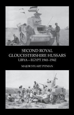 SECOND ROYAL GLOUCESTERSHIRE HUSSARS Libya-Egypt 1941-1942 Paperback Naval & Military Press