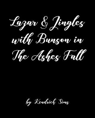 Lazar and Jingles with Bunson in The Ashes Fall Paperback Page Publishing, Inc.