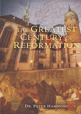 The Greatest Century of Reformation Paperback Reformation Society