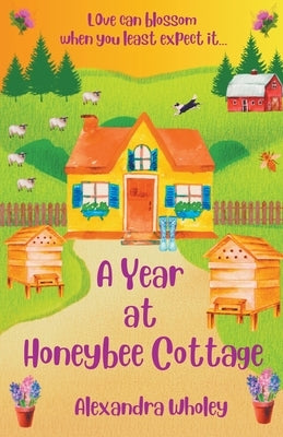 A Year at Honeybee Cottage Paperback Yellow Moth Press