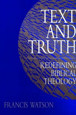 Text and Truth: Redefining Biblical Theology Paperback William B. Eerdmans Publishing Company