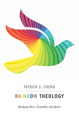 Rainbow Theology: Bridging Race, Sexuality, and Spirit Seabury Books