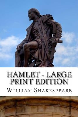 Hamlet - Large Print Edition: A Play by Shakespeare, William