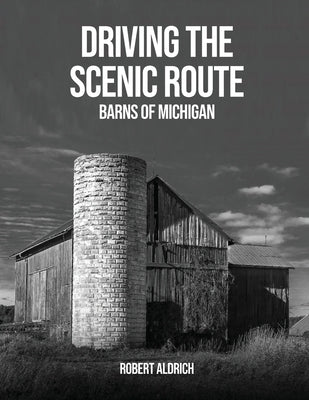 Driving the Scenic Route: Barns of Michigan Paperback Amazon Publishing Agency