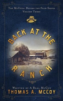 Back At The Ranch: The McCoys Before the Feud Series Vol. 3 Paperback Western Presse Publishing LLC