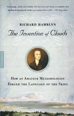 The Invention of Clouds: How an Amateur Meteorologist Forged the Language of the Skies Paperback St. Martins Press-3PL
