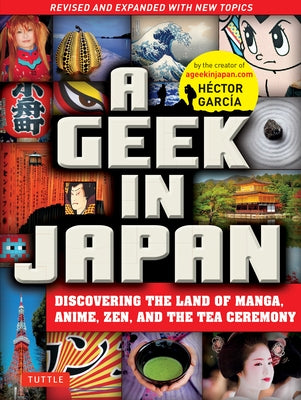Paperback book titled "A Geek in Japan" by Tuttle Publishing, featuring colorful cover art about manga, anime, Zen, and tea ceremony.