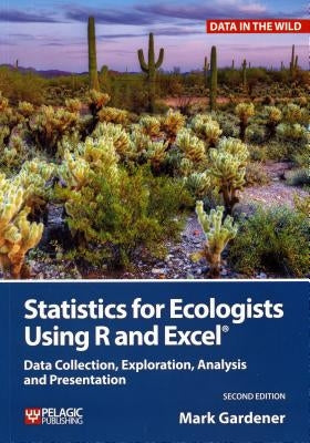 Statistics for Ecologists Using R and Excel: Data Collection, Exploration, Analysis and Presentation Paperback Pelagic Publishing Ltd