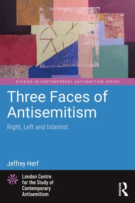 Three Faces of Antisemitism: Right, Left and Islamist Paperback Routledge