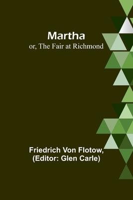 Martha; or, The Fair at Richmond Paperback Alpha Edition