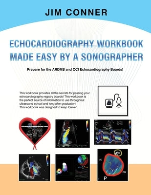 Echocardiography Workbook: Echocardiography Made Easy By A Sonographer Paperback Gatekeeper Press