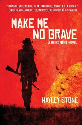 Make Me No Grave: A Weird West Novel Paperback Aethon Books, LLC