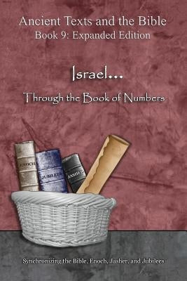 Israel... Through the Book of Numbers - Expanded Edition: Synchronizing the Bible, Enoch, Jasher, and Jubilees by Minister 2. Others