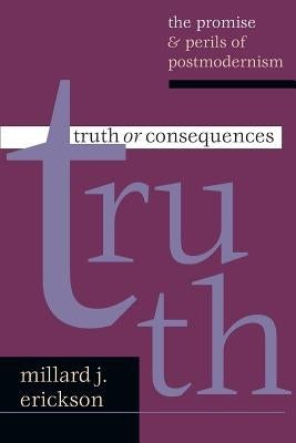 Paperback book titled "Truth or Consequences: The Promise Perils of Postmodernism" by IVP Academic, with a cover featuring text and design.