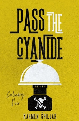 Pass the Cyanide Paperback Karmen Spiljak