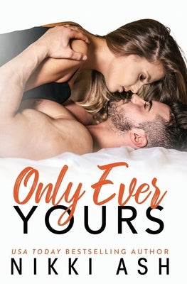 Only Ever Yours: an insta-attraction, age gap romance Paperback Independently Published