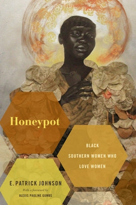 Honeypot: Black Southern Women Who Love Women Duke University Press
