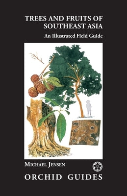 Trees and Fruits of Southeast Asia Paperback Orchid Press