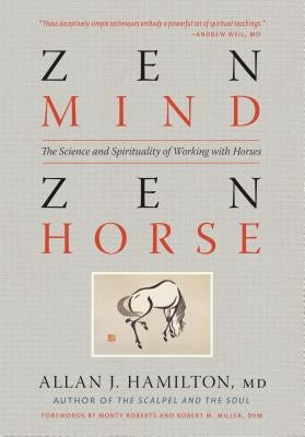 Zen Mind, Zen Horse: The Science and Spirituality of Working with Horses Paperback Storey Publishing