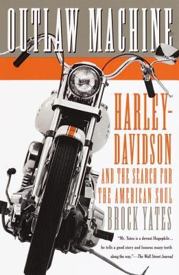 Outlaw Machine: Harley-Davidson and the Search for the American Soul Paperback Crown Publishing Group (NY)